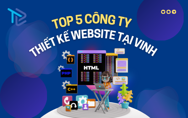 Top 5 công ty thiết kế website tốt nhất tại Thành Phố Vinh - Tỉnh Nghệ An