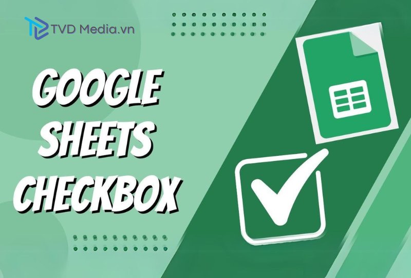 Checkbox trong Google Sheet