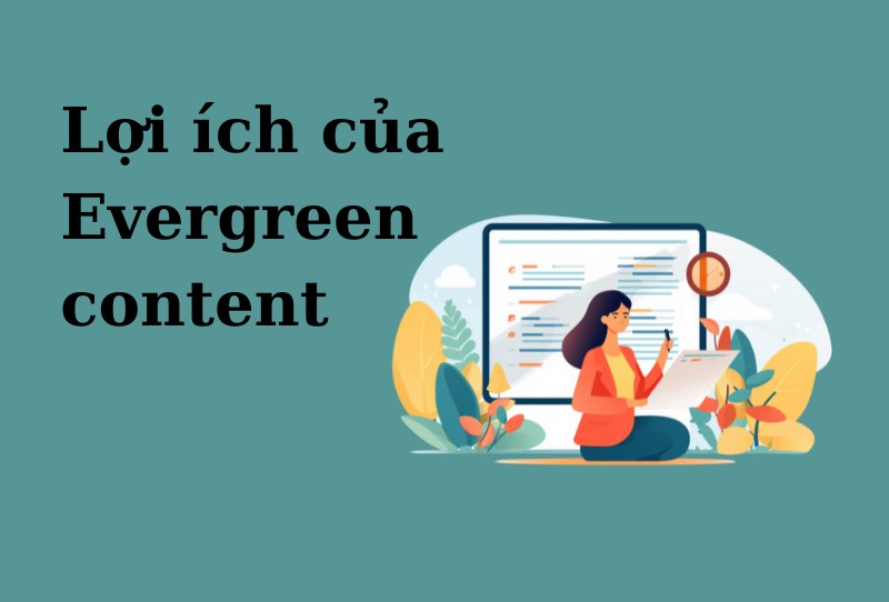 Lợi ích của Evergreen content