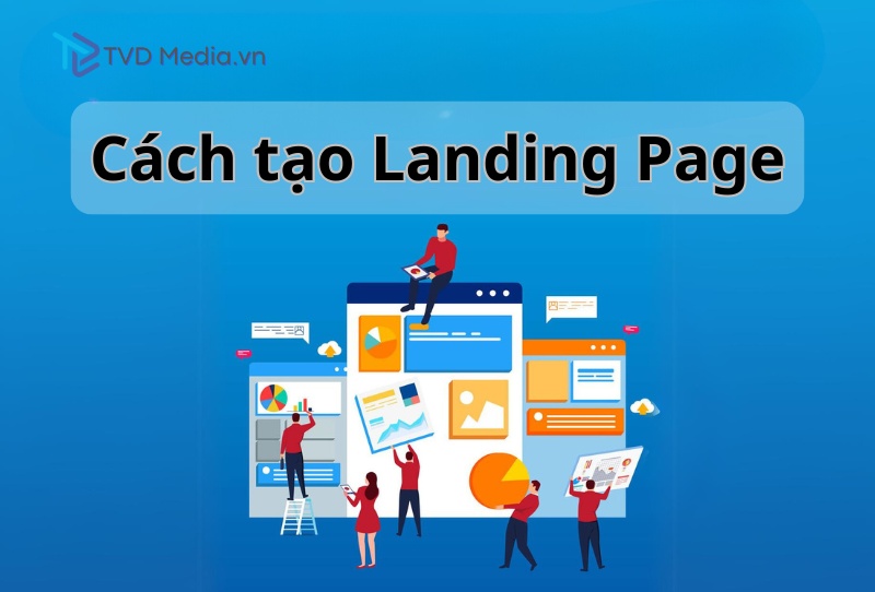 Hướng dẫn cách tạo Landing Page